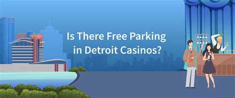 Detroit Casino Parking: Free Parking in Motor City .